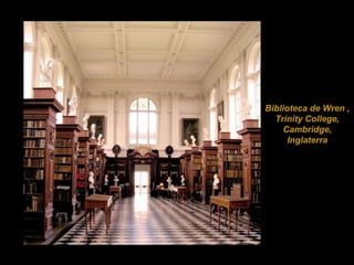 Biblioteca de Wren , Trinity College, Cambridge, Inglaterra 