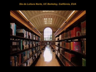   Sla de Leitura Norte, UC Berkeley, Califórnia, EUA  