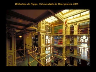   Biblioteca de Riggs, Universidade de Georgetown, EUA 