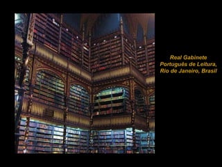   Real Gabinete Português de Leitura, Rio de Janeiro, Brasil 