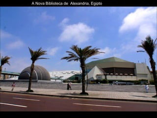 A Nova Biblioteca de  Alexandria, Egipto 