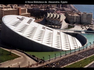 A Nova Biblioteca de  Alexandria, Egipto 