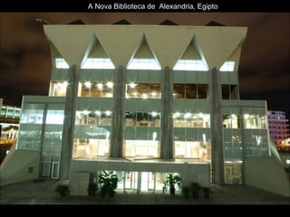 A Nova Biblioteca de  Alexandria, Egipto 