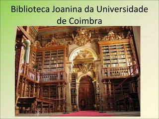 Biblioteca Joanina da Universidade de Coimbra 