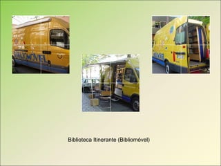 Biblioteca Itinerante (Bibliomóvel) 