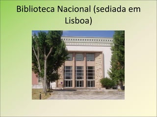 Biblioteca Nacional (sediada em Lisboa) 