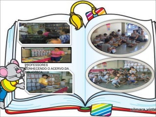 A s turmas da EJA conhecendo a Biblioteca escolar. PROFESSORES CONHECENDO O ACERVO DA BIBLIOTECA. 