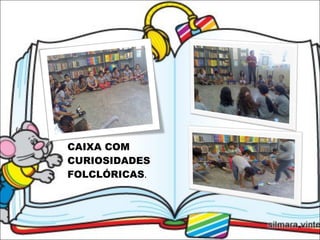 CAIXA COM CURIOSIDADES FOLCLÓRICAS . 