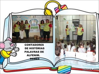 CONTADORES  DE HISTÓRIAS PALAVRAS DE ALFENIM.   SEMED 