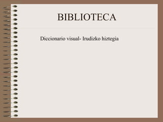 BIBLIOTECA Diccionario visual- Irudizko hiztegia 