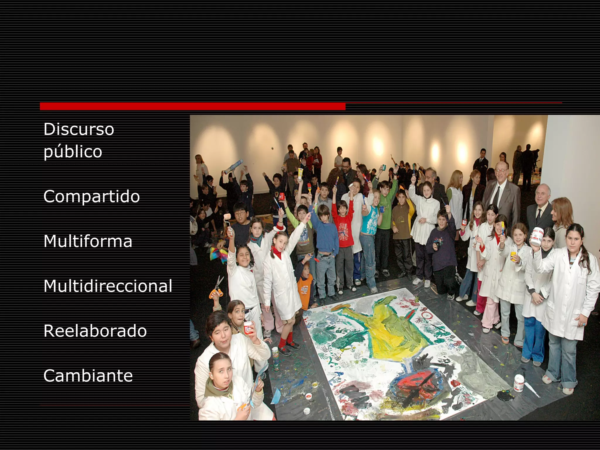 Discurso  público  Compartido  Multiforma Multidireccional Reelaborado Cambiante 