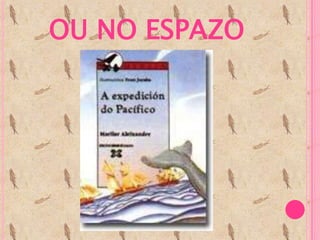 OU NO ESPAZO
 