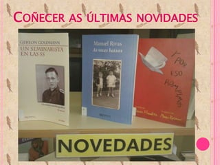 COÑECER AS ÚLTIMAS NOVIDADES
 