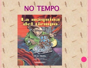 NO TEMPO
 
