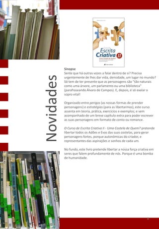 Sinopse
            Sente que há outras vozes a falar dentro de si? Precisa
Novidades
            urgentemente de lhes dar vida, densidade, um lugar no mundo?
            Só tem de ter presente que as personagens são "tão naturais
            como uma árvore, um parlamento ou uma biblioteca"
            (parafraseando Álvaro de Campos). E, depois, é só exalar o
            sopro vital!

            Organizado entre perigos (as nossas formas de prender
            personagens) e estratégias (para as libertarmos), este curso
            assenta em teoria, prática, exercícios e exemplos; e vem
            acompanhado de um breve capítulo extra para poder escrever
            as suas personagens em formato de conto ou romance.

            O Curso de Escrita Criativa II - Uma Costela de Quem? pretende
            libertar todos os Adões e Evas das suas costelas, para gerar
            personagens fortes, porque autonómicas do criador, e
            representantes das aspirações e sonhos de cada um.

            No fundo, este livro pretende libertar a nossa força criativa em
            seres que falem profundamente de nós. Porque é uma bomba
            de humanidade.




                                                                       8
 