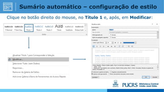 Clique no botão direito do mouse, no Título 1 e, após, em Modificar:
Sumário automático – configuração de estilo
 