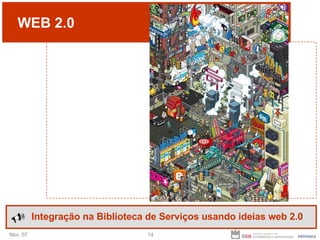 WEB 2.0 Integração na Biblioteca de Serviços usando ideias web 2.0 