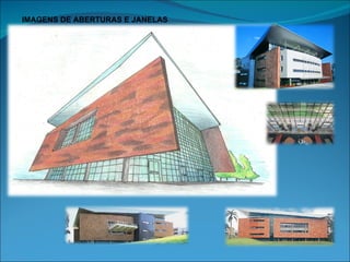 IMAGENS DE ABERTURAS E JANELAS
 