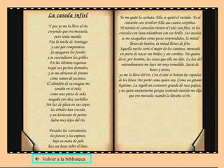 La casada infiel Y que yo me la lleve al río creyendo que era mozuela, pero tenía marido. Fue la noche de Santiago y casi por compromiso. Se apagaron los faroles y se encendieron los grillos. En las últimas esquinas toqué sus pechos dormidos, y se me abrieron de pronto como ramos de jacintos. El almidón de su enagua me sonaba en el oído, como una pieza de seda rasgada por diez cuchillos Sin luz de plata en sus copas los árboles han crecido, y un horizonte de perros ladra muy lejos del río. Pasadas las zarzamoras, los juncos y los espinos, bajo su mata de pelo hice un hoyo sobre el limo. Yo me quité la corbata. Ella se quitó el vestido. Yo el cinturón con revólver Ella sus cuatro corpiños. Ni nardos ni caracolas tienen el cutis tan fino, ni los cristales con luna relumbran con ese brillo. Sus muslos se me escapaban como peces sorprendidos, la mitad llenos de lumbre, la mitad llenos de frío. Aquella noche corrí el mejor de los caminos, montado en potra de nácar sin bridas y sin estribos. No quiero decir, por hombre, las cosas que ella me dijo. La luz del entendimiento me hace ser muy comedido. Sucia de besos y arena, yo me la lleve del río. Con el aire se batían las espadas de los lirios. Me porté como quien soy. Como un gitano legítimo. La regalé un costurero grande de raso pajizo, y no quise enamorarme porque teniendo marido me dijo que era mozuela cuando la llevaba al río.    Volver a la biblioteca 
