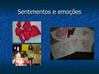 Sentimentos e emoções 