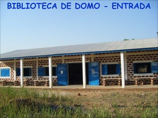 BIBLIOTECA DE DOMO - ENTRADA
 