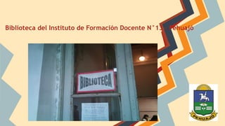 Biblioteca del Instituto de Formación Docente N°13 - Pehuajó 
 