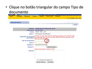 • Clique no botão triangular do campo Tipo de
  documento
 