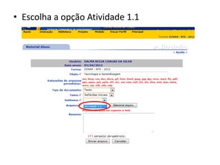 • Escolha a opção Atividade 1.1
 