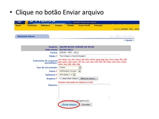 • Clique no botão Enviar arquivo
 
