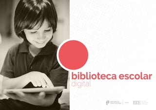 biblioteca escolar
digital
 