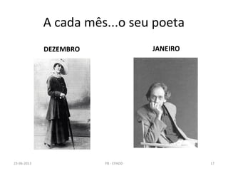 A cada mês...o seu poeta
DEZEMBRO JANEIRO
23-06-2013 17PB - EPADD
 