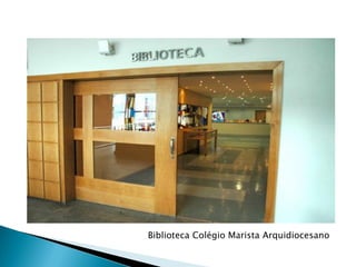 Biblioteca Colégio Marista Arquidiocesano
 