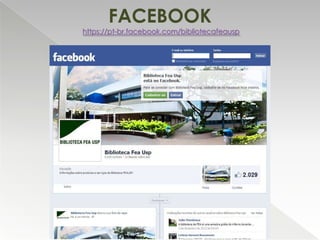 FACEBOOK
https://pt-br.facebook.com/bibliotecafeausp

 