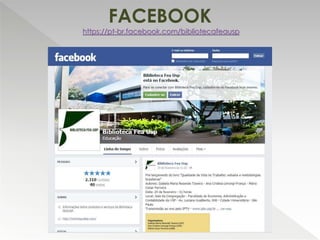 FACEBOOK
https://pt-br.facebook.com/bibliotecafeausp
 