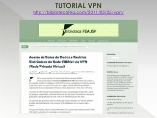 TUTORIAL VPN
http://bibliotecafea.com/2011/03/25/vpn/
 