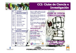 CCI: Clube de Ciencia e
         Investigación
 