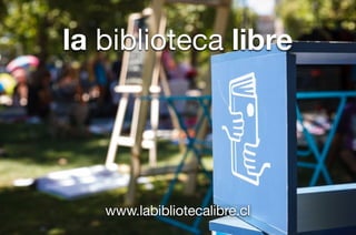 la biblioteca libre
www.labibliotecalibre.cl
 