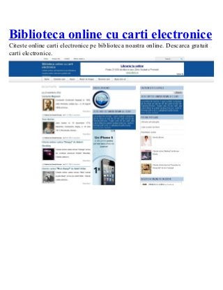 Biblioteca online cu carti electronice
Citeste online carti electronice pe biblioteca noastra online. Descarca gratuit
carti electronice.
 
