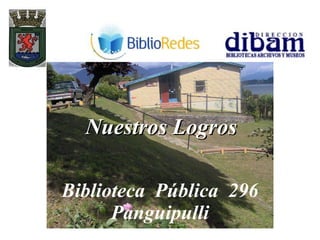Biblioteca  Pública  296 Panguipulli Nuestros Logros 