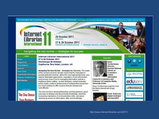 http://www.internet-librarian.com/2011/
 