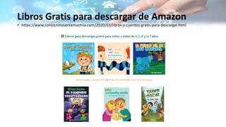 Libros Gratis para descargar de Amazon
• https://www.conlosninosenlamochila.com/2020/03/libros-y-cuentos-gratis-para-descargar.html
 