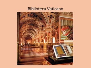 Biblioteca Vaticano
 