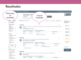 Resultados
Lista de
resultados
Filtros para
os
resultados
 
