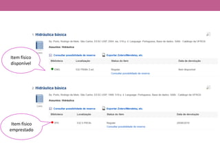 Item físico
disponível
Item físico
emprestado
 
