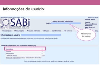Informações do usuário
Identificação
do usuário
 