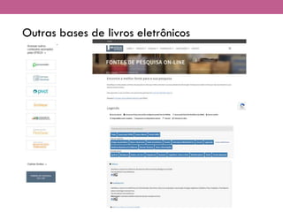 Outras bases de livros eletrônicos
 