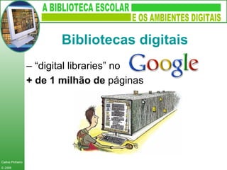 Bibliotecas digitais – “ digital libraries” no + de 1 milhão de  páginas 