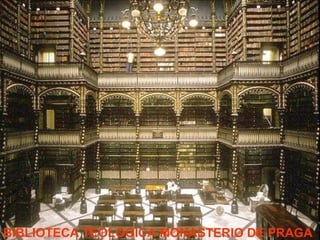 BIBLIOTECA TEOLOGICA MONASTERIO DE PRAGA

 