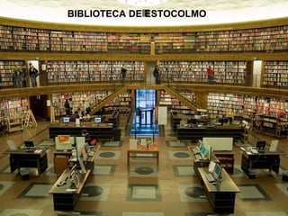 BIBLIOTECA DE ESTOCOLMO

 