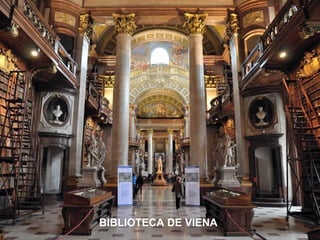BIBLIOTECA DE VIENA

 
